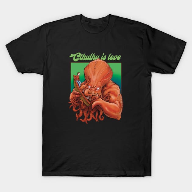 cthulhu is love T-Shirt by Paskalamak